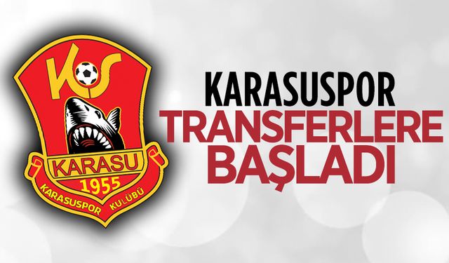 Karasuspor transferlere başladı