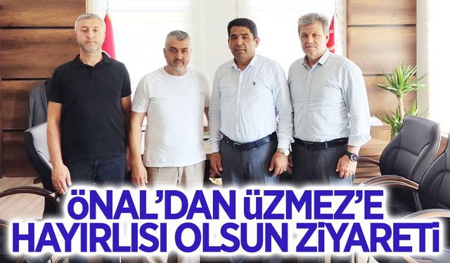 Önal’dan Üzmez’e hayırlı olsun ziyareti