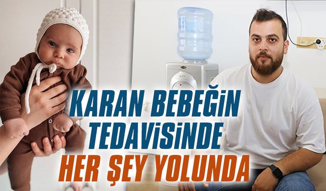 Karan bebeğin tedavisi iyi gidiyor