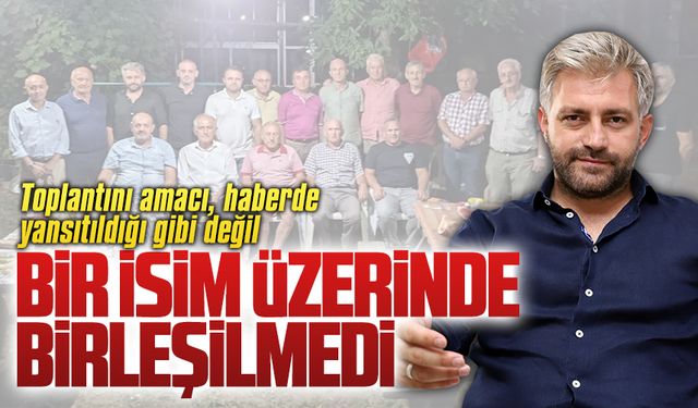 Toplantını amacı, haberde yansıtıldığı gibi değil