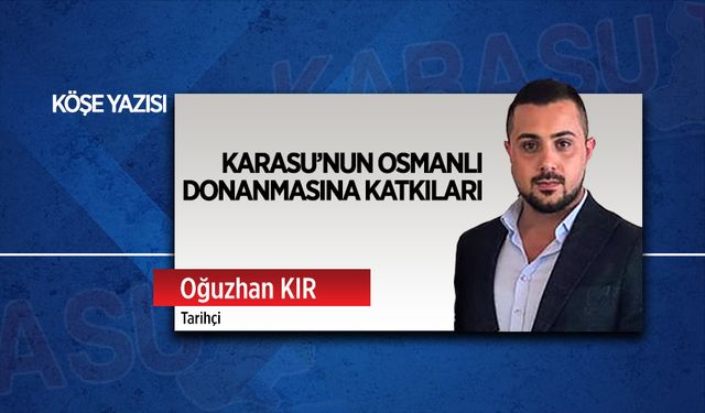 Karasu’nun Osmanlı donanmasına katkıları