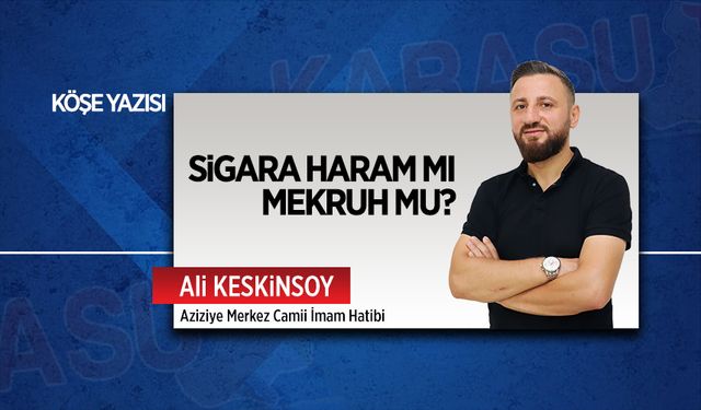 Sigara haram mı, mekruh mu?