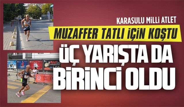 Muzaffer Tatlı için koştu, üç yarışta da birinci oldu