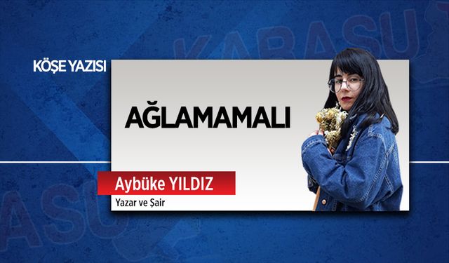 Ağlamamalı