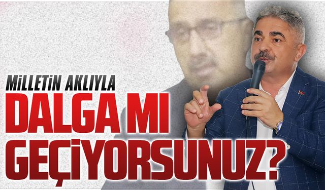 Cemal Eğin: Milletin aklıyla dalga mı geçiyorsunuz?