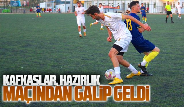 Kafkaslar, hazırlık maçından galip geldi