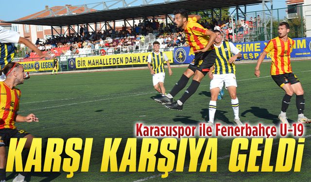 Karasuspor, Fenerbahçe ile karşı karşıya geldi