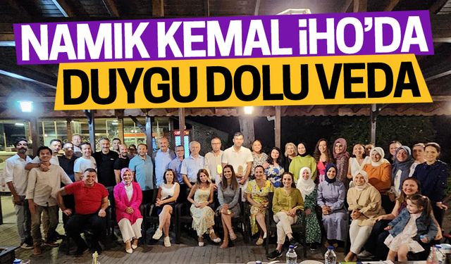 Namık Kemal İHO’da duygusal veda