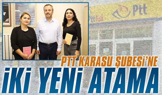 PTT Karasu Şubesi’ne iki yeni memur