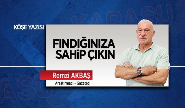 Fındığınıza sahip çıkın