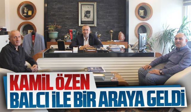 Kamil Özen, Balcı ile bir araya geldi