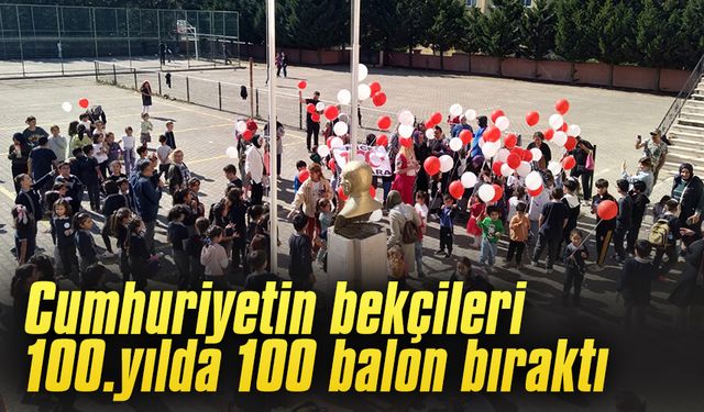 Cumhuriyetin bekçileri 100.yılda 100 balon bıraktı