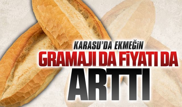 Karasu’da ekmeğin gramajı da fiyatı da arttı