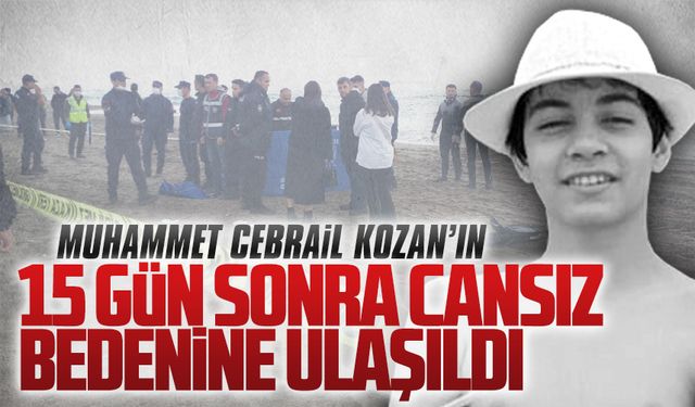 Muhammet Cebrail Kozan’ın cansız bedenine ulaşıldı