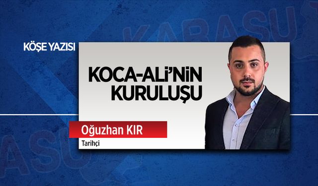 Koca-Ali’nin kuruluşu