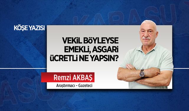 Vekil böyleyse emekli, asgari ücretli ne yapsın?