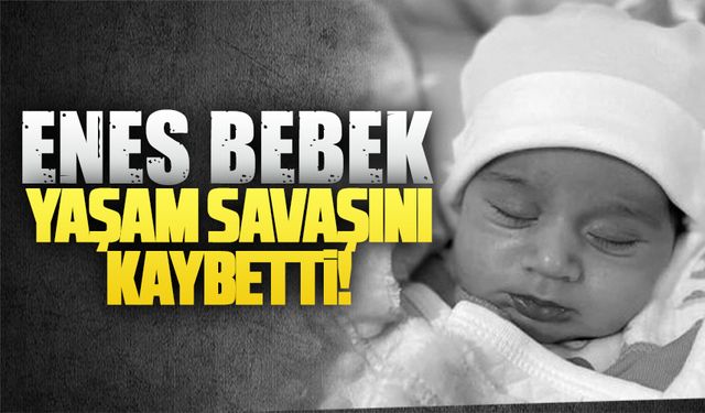 SMA hastası Enes Durak bebek hayatını kaybetti