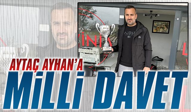 Aytaç Ayhan’a Milli davet