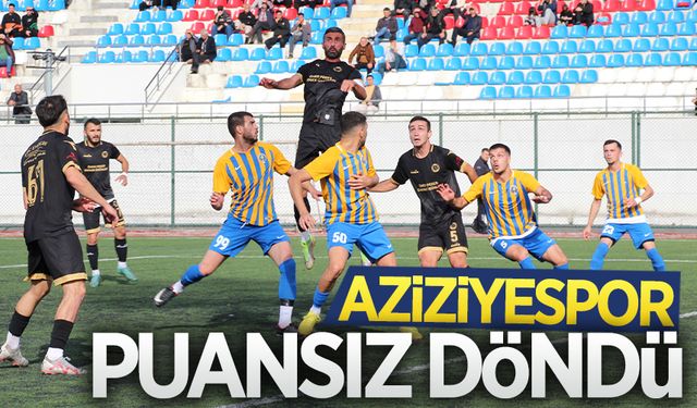 Aziziyespor puansız döndü