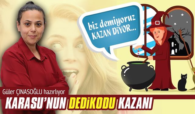 Karasu'nun dedikodu kazanı