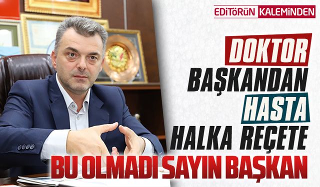 Doktor başkandan hasta halka reçete (!)