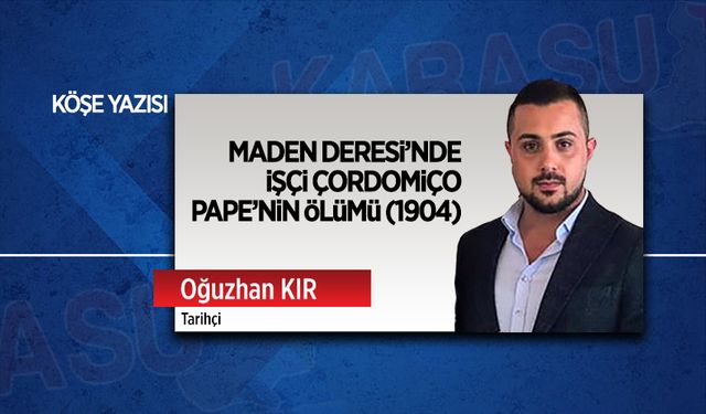 Maden Deresi’nde işçi Çordomiço Pape’nin ölümü (1904)