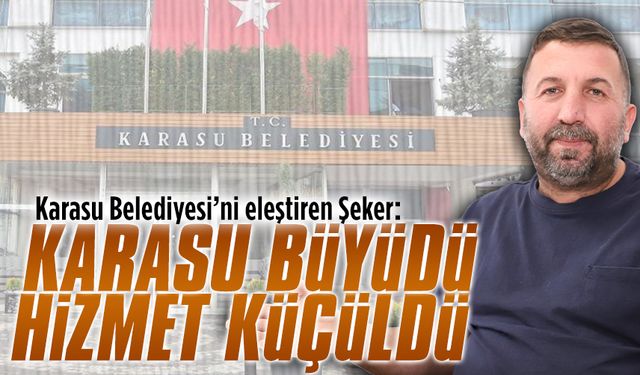 Tuncay Şeker, Karasu Belediyesi’ni eleştirdi