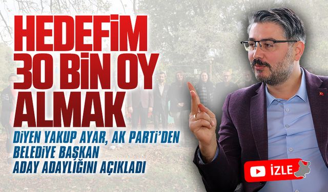 Yakup Ayar, AK Parti belediye başkan aday adaylığını açıkladı