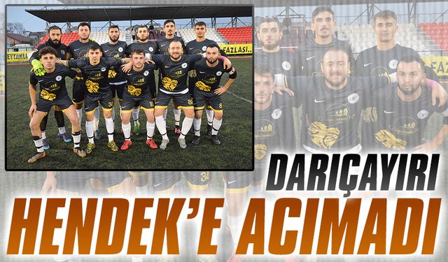 Darıçayırı, Hendek’e acımadı