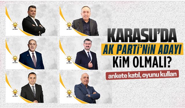 AK Parti Karasu Belediye Başkan Adayı kim olmalı?