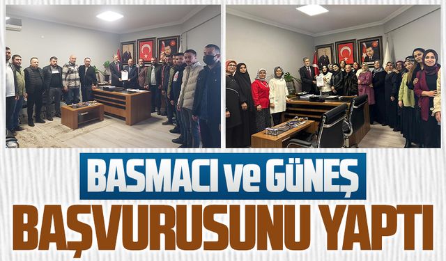 Basmacı ve Güneş meclis üyeliği için başvurularını yaptı