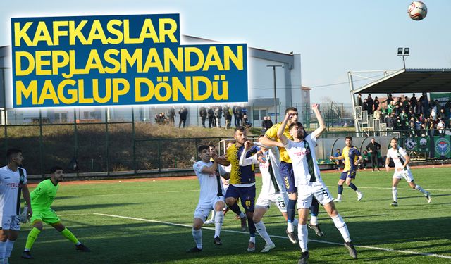 Kafkaslar deplasmandan mağlup döndü