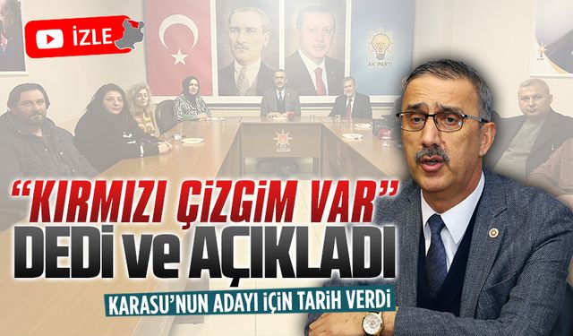 “Kırmızı çizgim var” diyen Bayraktar, Karasu adayı için tarih verdi