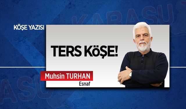 Ters köşe!