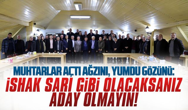 Muhtarlar açtı azını yumdu gözünü!