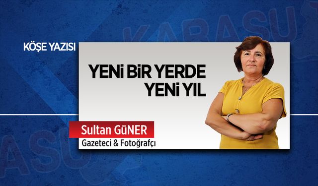 Yeni bir yerde yeni yıl