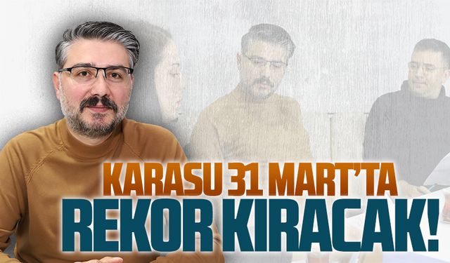 Yakup Ayar: Karasu, 31 Mart’ta rekor kıracak