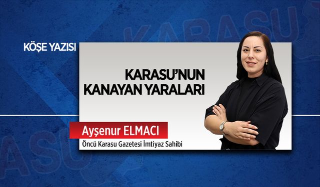 Karasu’nun kanayan yaraları