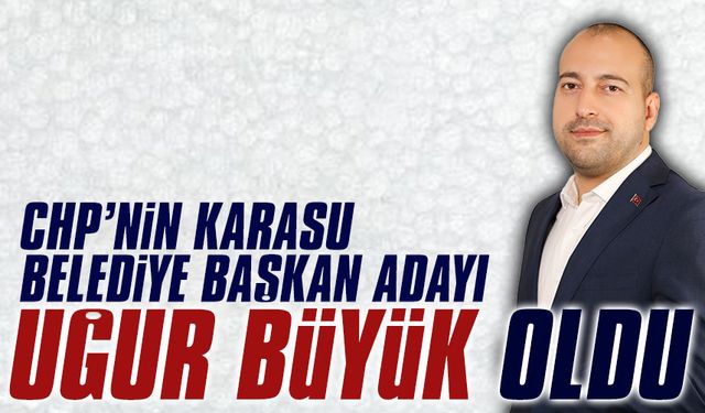 CHP’nin adayı Uğur Büyük oldu