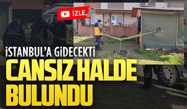 İstanbul’a gidecekti, cansız halde bulundu