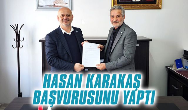 Karakaş, İYİ Parti’den başvurusunu yaptı