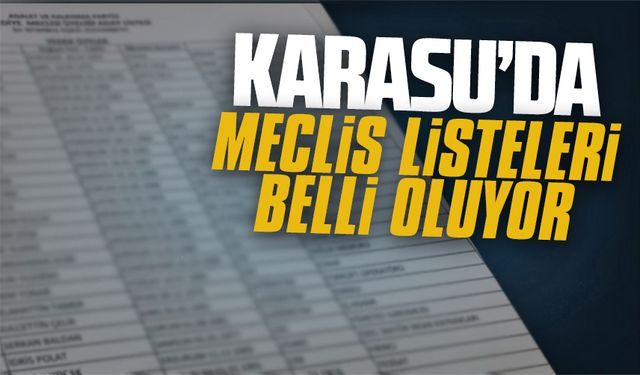 Partilerin meclis listeleri belli oluyor