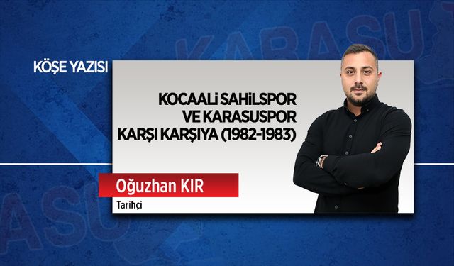 Kocaali Sahilspor ve Karasuspor karşı karşıya (1982-1983)