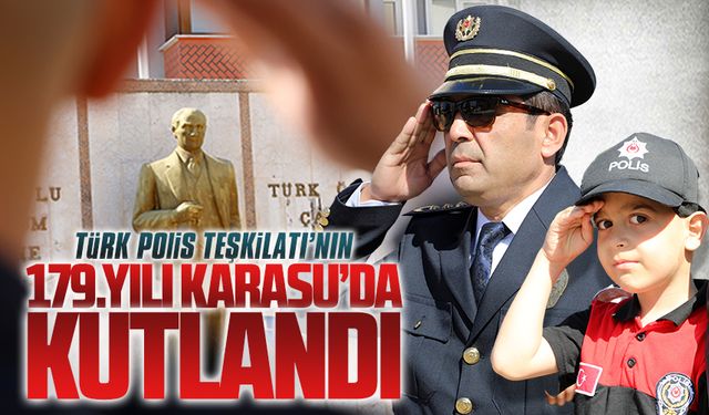 Türk Polis Teşkilatı’nın 179.yılı Karasu’da kutlandı