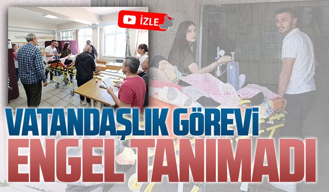 Oy kullanmaya sedye üzerinde geldi