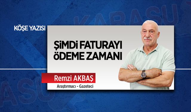 Şimdi faturayı ödeme zamanı