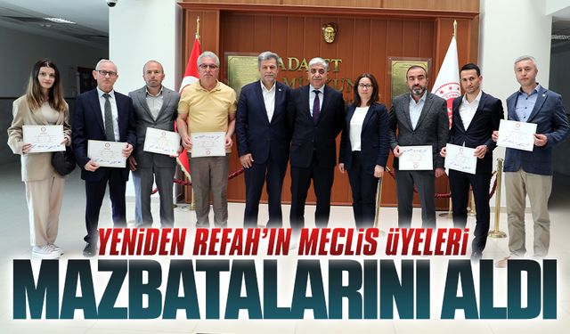 Yeniden Refah’ın meclis üyeleri mazbatalarını aldı