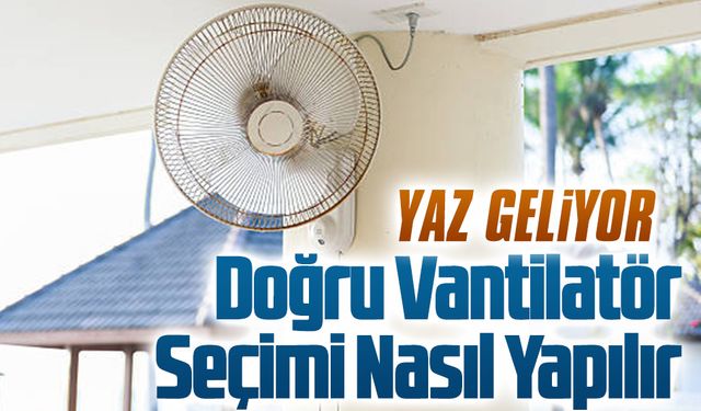 Doğru Vantilatör Seçimi Nasıl Yapılır?