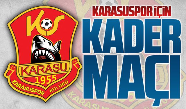 Karasuspor için kader maçı