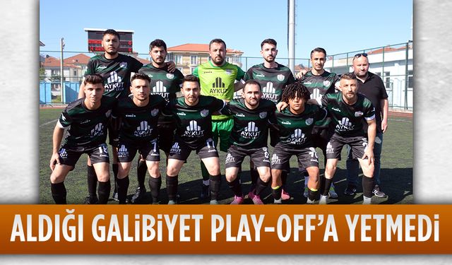 Aldığı galibiyet Play-Off’a yetmedi